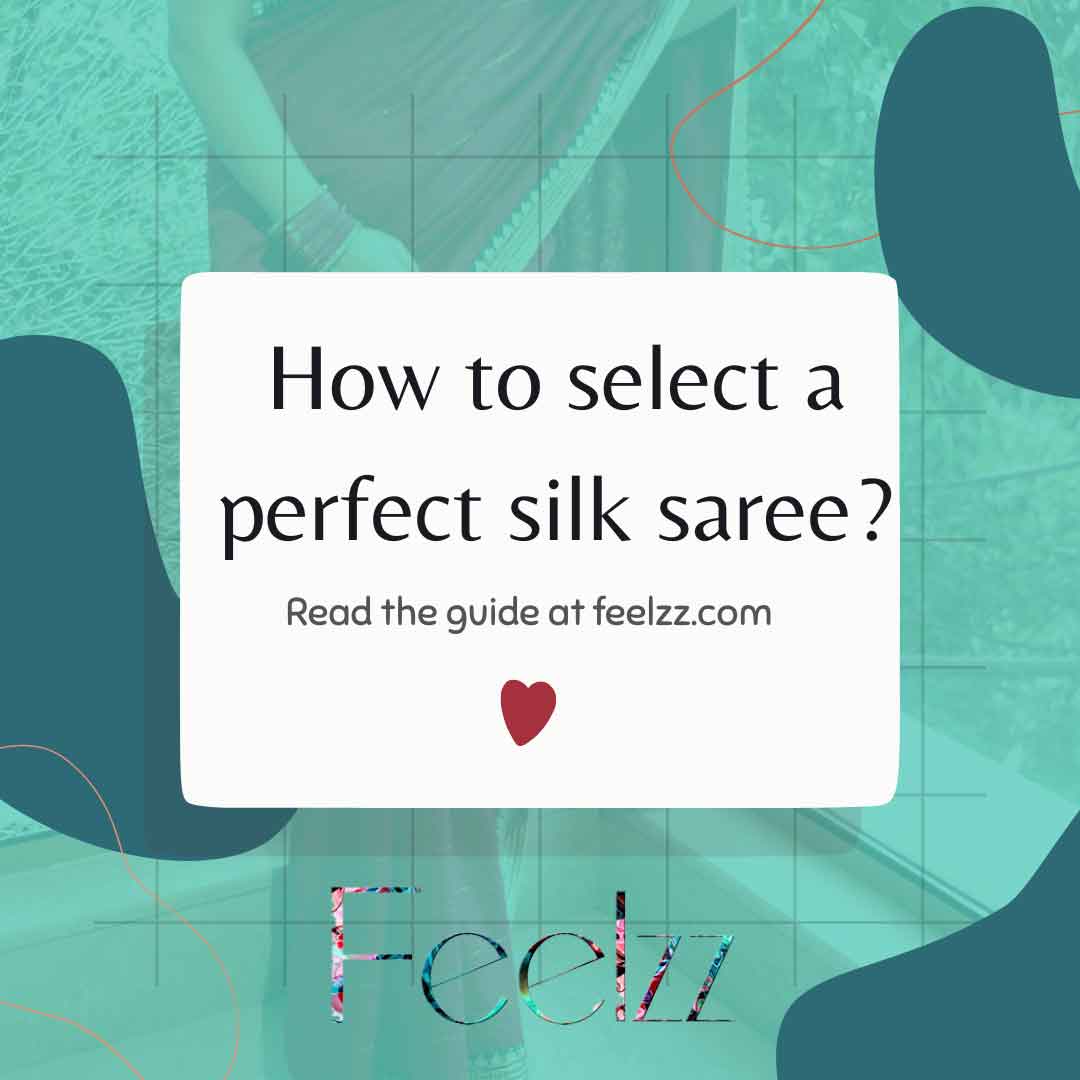 How to select a perfect silk saree - Feelzz shop sarees online